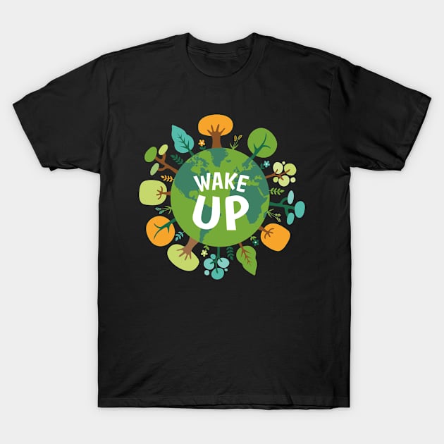 Wake up save the planet T-Shirt by tonkashirts